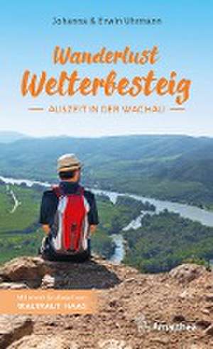 Wanderlust Welterbesteig de Johanna Uhrmann