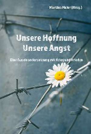 Unsere Hoffnung - Unsere Angst de Martina Meier