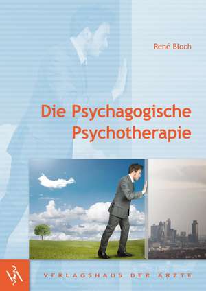 Die Psychagogische Psychotherapie de René Bloch