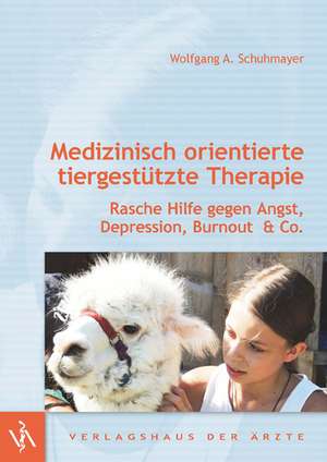 Medizinisch orientierte tiergestützte Therapie de Wolfgang A. Schuhmayer