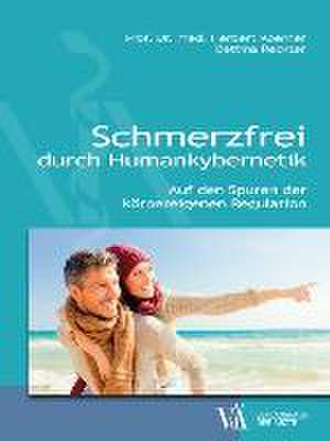 Schmerzfrei durch Humankybernetik de Herbert Koerner