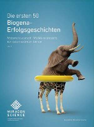 Die ersten 50 Biogena-Erfolgsgeschichten de Miracon Science Biogena