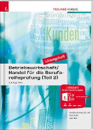 Betriebswirtschaft/Handel für die Berufsreifeprüfung (Teil 2) Lösungsheft de Barbara Gassner-Rauscher