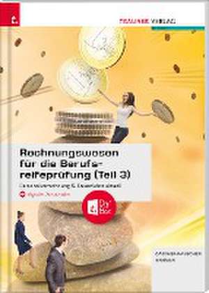 Rechnungswesen für die Berufsreifeprüfung (Teil 3) Personalverrechnung & Steuerlehre aktuell + digitales Zusatzpaket + E-Book de Barbara Gassner-Rauscher