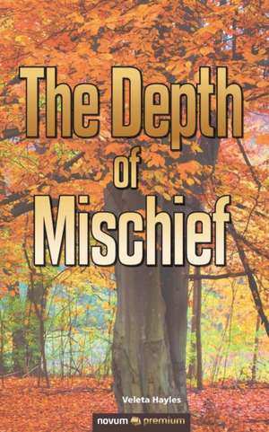 The Depth of Mischief de Veleta Hayles