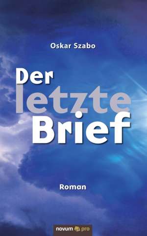 Der letzte Brief de Oskar Szabo