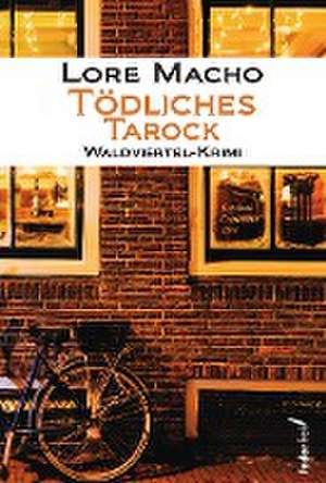 Tödliches Tarock de Lore Macho