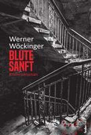 Blute sanft de Werner Wöckinger