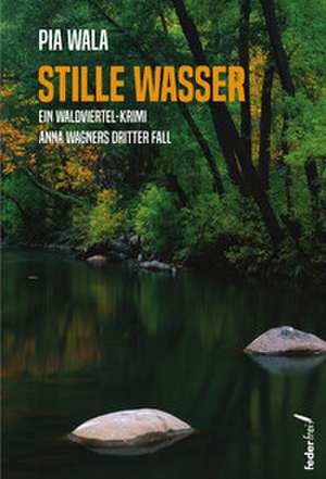 Stille Wasser de Pia Wala
