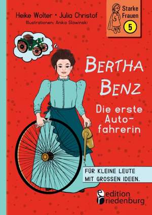 Bertha Benz - Die erste Autofahrerin de Heike Wolter