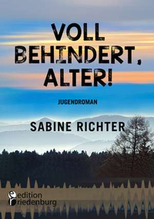 Voll behindert, Alter! de Sabine Richter
