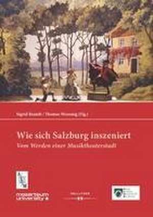 Wie sich Salzburg inszeniert de Sigrid Brandt