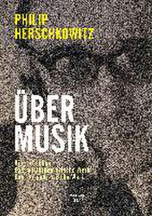 Über Musik de Philip Herschkowitz