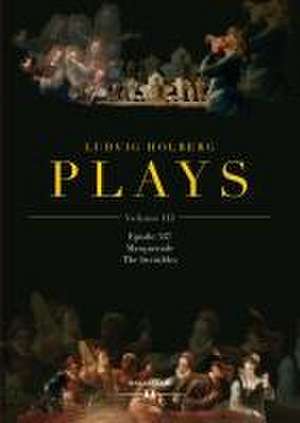 Ludvig Holberg: PLAYS, Volume III de Bent Holm