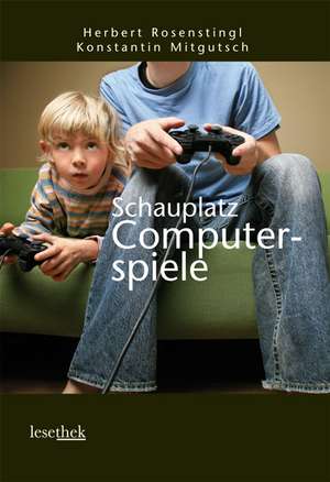 Schauplatz Computerspiele de Konstantin Mitgutsch