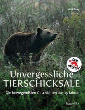 Unvergessliche Tierschicksale de Mark Perry