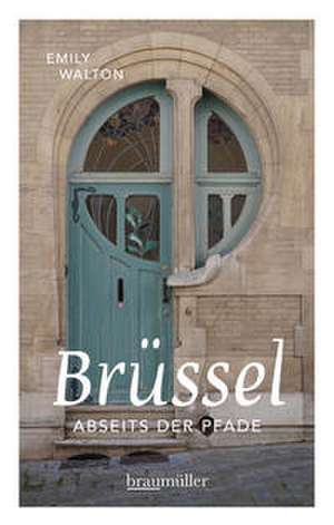 Brüssel abseits der Pfade de Emily Walton