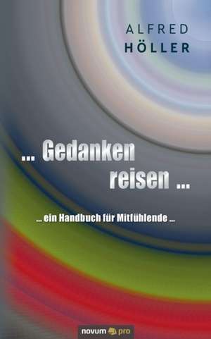 ... Gedanken reisen ... de Alfred Höller