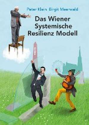 Das Wiener Systemische Resilienz Modell de Peter Klein