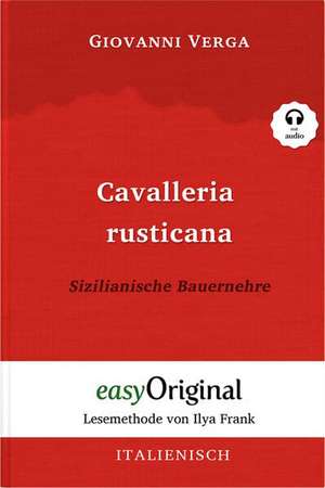 Cavalleria Rusticana / Sizilianische Bauernehre (Buch + Audio-CD) - Lesemethode von Ilya Frank - Zweisprachige Ausgabe Italienisch-Deutsch de Giovanni Verga