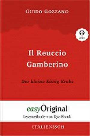 Il Reuccio Gamberino / Der kleine König Krebs (Buch + Audio-CD) - Lesemethode von Ilya Frank - Zweisprachige Ausgabe Italienisch-Deutsch de Guido Gozzano