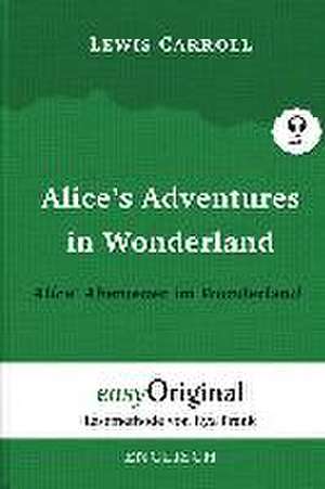 Alice's Adventures in Wonderland / Alice' Abenteuer im Wunderland (mit kostenlosem Audio-Download-Link) de Lewis Carroll