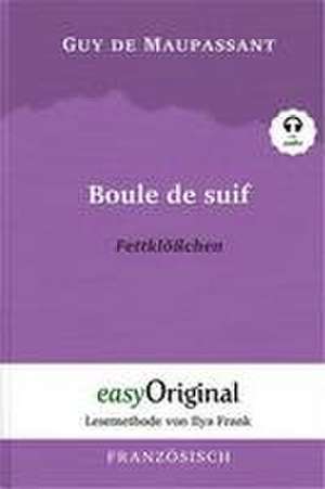 Boule de suif / Fettklößchen (Buch + MP3 Audio-CD) - Lesemethode von Ilya Frank - Zweisprachige Ausgabe Französisch-Deutsch de Guy de Maupassant