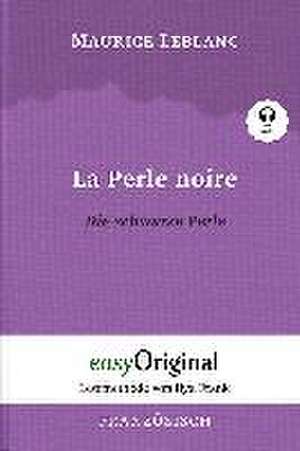 La Perle noire / Die schwarze Perle (Arsène Lupin Kollektion) (mit kostenlosem Audio-Download-Link) de Maurice Leblanc