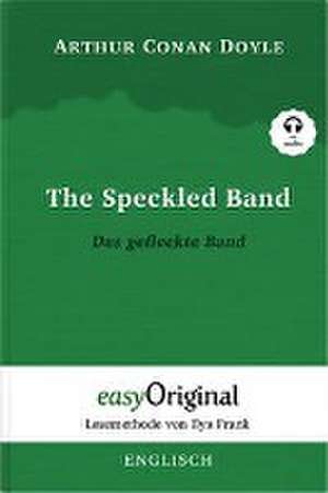 The Speckled Band / Das gefleckte Band (Buch + Audio-CD) - Lesemethode von Ilya Frank - Zweisprachige Ausgabe Englisch-Deutsch de Arthur Conan Doyle