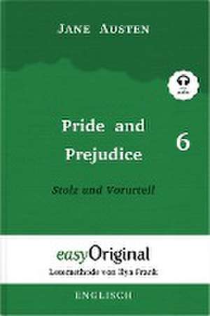 Pride and Prejudice / Stolz und Vorurteil - Teil 6 Softcover (Buch + MP3 Audio-CD) - Lesemethode von Ilya Frank - Zweisprachige Ausgabe Englisch-Deutsch de Jane Austen