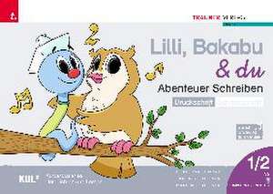 Lilli, Bakabu & du - Abenteuer Schreiben 1 DS (Druckschrift - Schreibschrift, 2 Bände) de Christina Konrad