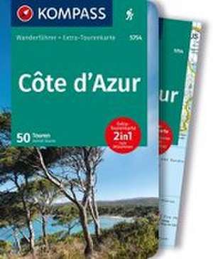 KOMPASS Wanderführer Côte d'Azur, Die schönsten Küsten- und Bergwanderungen, 50 Touren mit Extra-Tourenkarte de Astrid Sturm