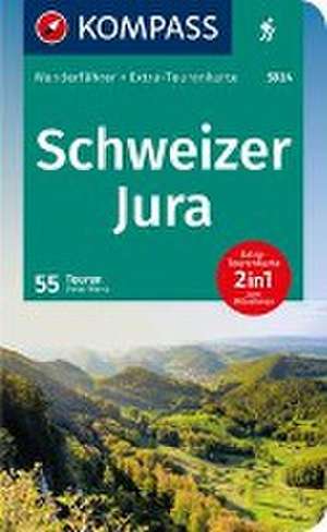 KOMPASS Wanderführer Schweizer Jura, 55 Touren mit Extra-Tourenkarte de Peter Mertz