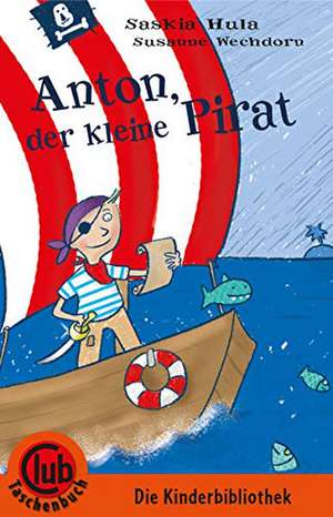 Anton, der kleine Pirat de Saskia Hula