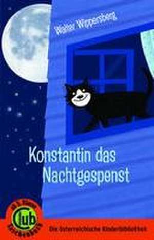 Kater Konstantin und das Nachtgespenst de Walter Wippersberg