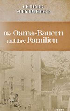 Die Oama-Bauern und ihre Familien de Gerhard Schmidberger