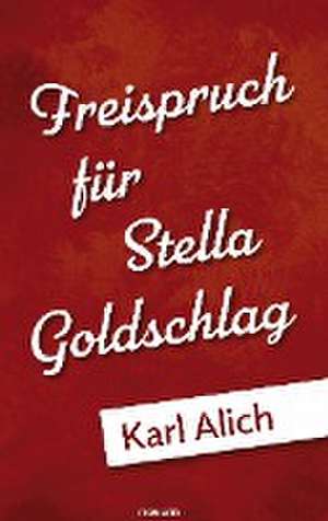 Freispruch für Stella Goldschlag de Karl Alich