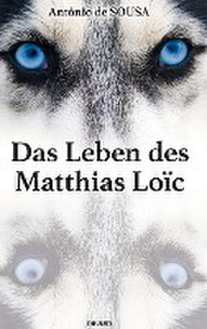 Das Leben des Matthias Loïc de António de Sousa