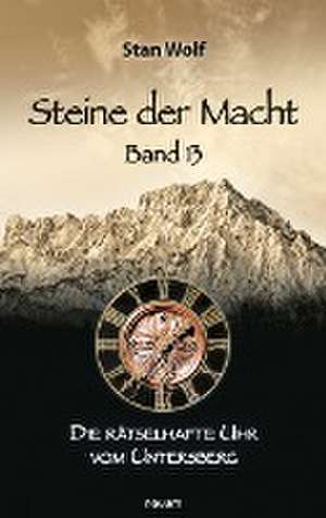 Steine der Macht - Band 13 de Stan Wolf