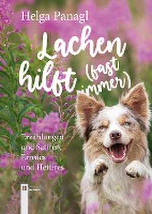 Lachen hilft (fast immer) de Helga Panagl