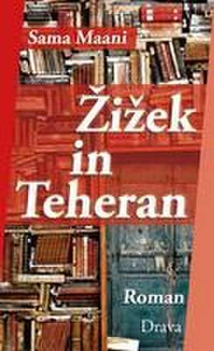 Zizek in Teheran de Sama Maani