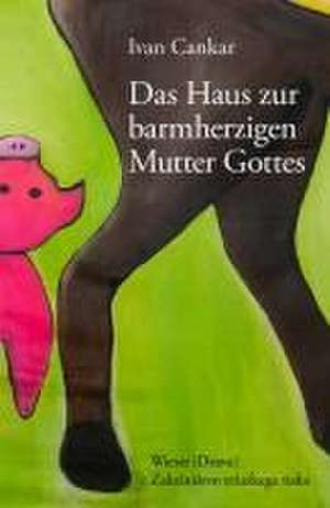 Das Haus zur barmherzigen Mutter Gottes de Ivan Cankar