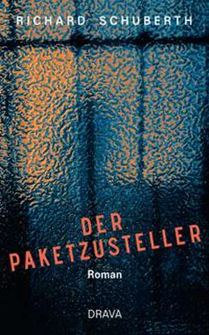 Der Paketzusteller de Richard Schuberth