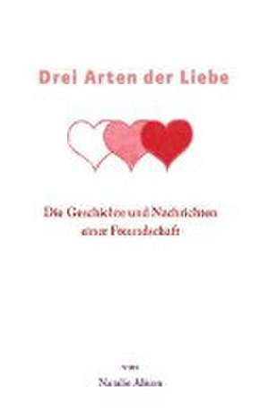 Drei Arten der Liebe de Natalie Alison