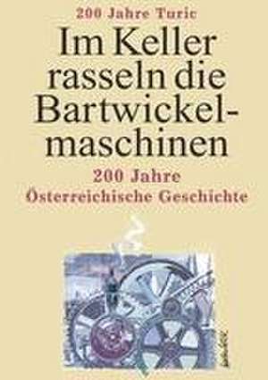 Im Keller rasseln die Bartwickelmaschinen de Georg Turic