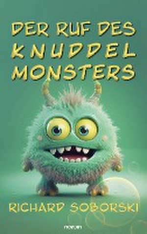 Der Ruf des Knuddelmonsters de Richard Soborski