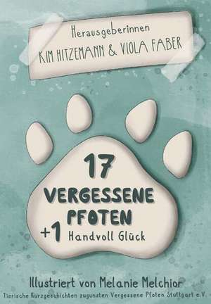 17 vergessene Pfoten + 1 Handvoll Glück de Kim Hitzemann