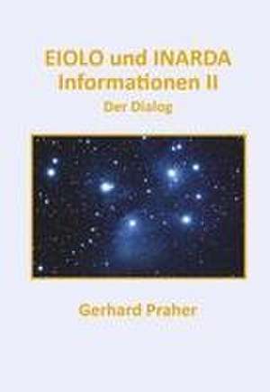 EIOLO und INARDA - Informationen II - Der Dialog de Gerhard Praher