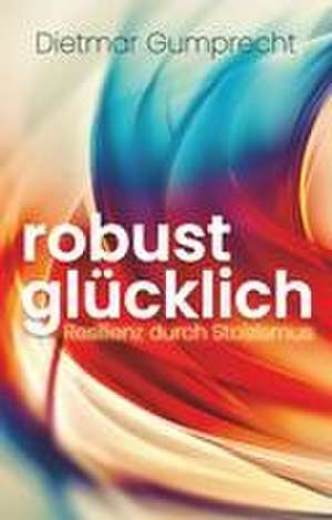 robust glücklich de Dietmar Gumprecht