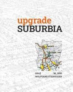 Upgrade Suburbia de Wolfgang Steinegger